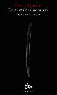 9788878014664 - Le armi dei Samurai. Evoluzione e battaglie