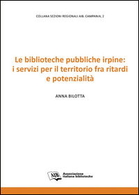 9788878122451 - Le biblioteche pubbliche irpine: i servizi per il territorio fra ritardi e potenzialità