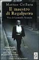 9788878187658 - Il maestro di Regalpetra. Vita di Leonardo Sciascia