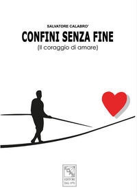 9788878205246 - Confini senza fine. Il coraggio di amare