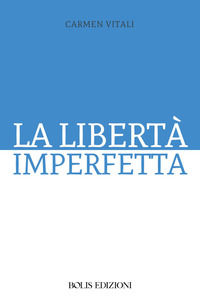 9788878277090 - La libertà imperfetta