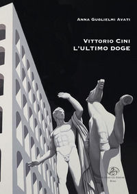 9788878314863 - Vittorio Cini. L'ultimo Doge