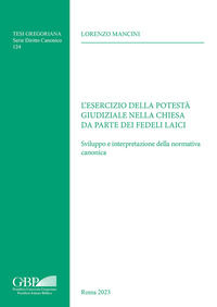 9788878394902 - Esercizio della potestà giudiziale nella chiesa da parte dei fedeli laici. Sviluppo e interpretazione della normativa ca