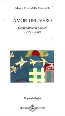 9788878414808 - Amor del vero. Componimenti poetici (1979-2008)