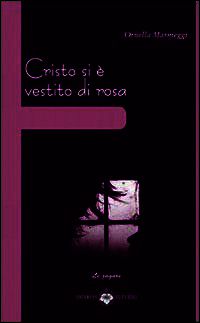 9788878418738 - Cristo si è vestito di rosa