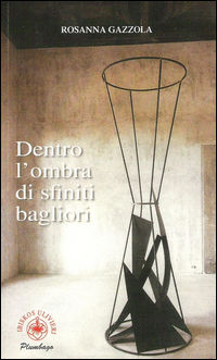 9788878419636 - Dentro l'ombra di sfiniti bagliori
