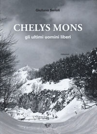 9788878475410 - Chelys mons. Gli ultimi uomini liberi