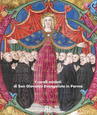 9788878476073 - I corali miniati di San Giovanni Evangelista in Parma