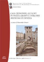 9788878490024 - Casa Cremonini, gli scavi di piazza Grandi e i percorsi medievali di Fidenza