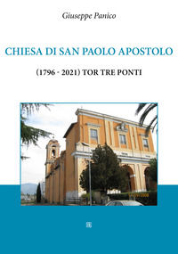 9788878539136 - Chiesa di San Paolo Apostolo (1796-2021) Tor Tre Ponti
