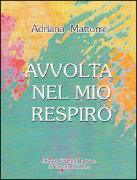 9788878580732 - Avvolta nel mio respiro