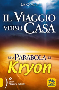 9788878690745 - Il viaggio verso casa. Una parabola di Kryon
