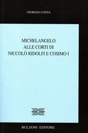 9788878704053 - Michelangelo alle corti di Niccolò Ridolfi e Cosimo I