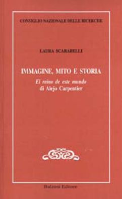 9788878705593 - Immagine, mito e storia. El reino de este mundo di Alejo Carpentier. Ediz. italiana