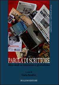 9788878709584 - Parola di scrittore. Altri studi su letteratura e giornalismo