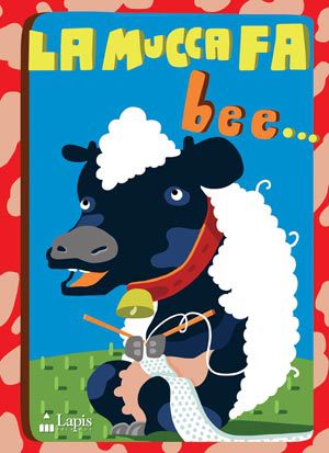 9788878740235 - La mucca fa bee.. Con CD Audio