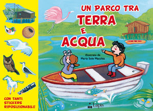 9788878741447 - Un parco tra terra e acqua. Con adesivi. Ediz. illustrata