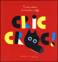 9788878744318 - Cric croc! Piccola storia da leccarsi i baffi. Ediz. illustrata