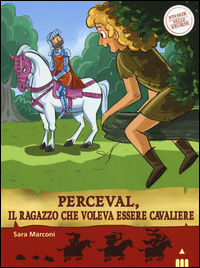9788878745063 - Perceval, il ragazzo che voleva essere cavaliere. Storie nelle storie