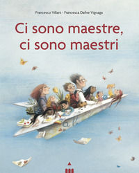 9788878749832 - Ci sono maestre, ci sono maestri. Ediz. a colori