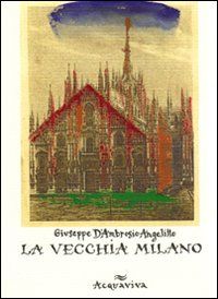 9788878772076 - La vecchia Milano