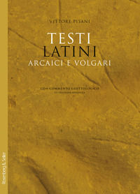 9788878851429 - Testi latini arcaici e volgari con commento glottologico