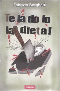 9788878873070 - Te la do io la dieta!