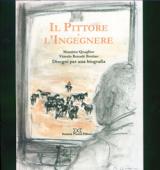 9788878890930 - Il pittore e l'ingegnere. Disegni per una biografia
