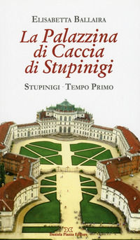 9788878892736 - La palazzina di caccia di Stupinigi