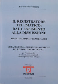 9788878982536 - Il registratore telematico: dal censimento alla dismissione. Aspetti normativi e operativi