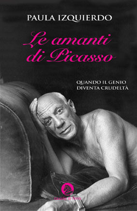 9788879070683 - Le amanti di Picasso. Quando il genio diventa crudeltà