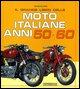 9788879113960 - Il grande libro delle moto italiane anni 50-60. Ediz. illustrata