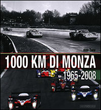 9788879115759 - 1000 Km di Monza. (1965-2008). Ediz. illustrata
