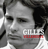 9788879116107 - Gilles Villeneuve. Immagini di una vita. Ediz. italiana e inglese