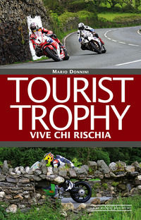 9788879116299 - Tourist Trophy. Vive chi rischia