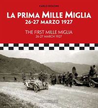 9788879116886 - La prima Mille Miglia 26-27 marzo 1927. Ediz. italiana e inglese