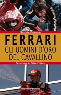 9788879117432 - Ferrari. Gli uomini d'oro del Cavallino