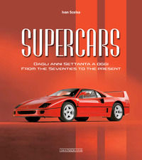 9788879119917 - Supercars. Dagli anni Settanta ad oggi-From the Seventies to the present. Ediz. bilingue