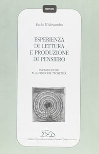 9788879160513 - Esperienza di lettura e produzione di pensiero. Introduzione alla filosofia teoretica