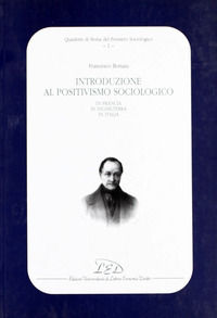 9788879161923 - Introduzione al positivismo sociologico in Francia, in Inghilterra e in Italia