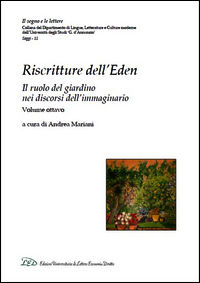 9788879166911 - Riscritture dell'Eden. Il ruolo del giardino nei discorsi dell'immaginario. Ediz. italiana e inglese. Vol. 8