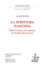 9788879230322 - La scrittura nascosta. Donne di lettere e loro immagini tra Arcadia e Restaurazione