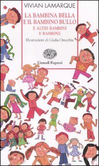 9788879267717 - «La bambina bella» e «Il bambino bullo» e altri bambini e bambine