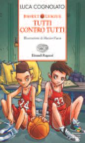 9788879269841 - Tutti contro tutti. Basket league. Ediz. a colori