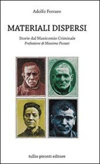 9788879375368 - Materiali dispersi. Storie dal manicomio criminale