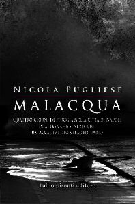 9788879376235 - Malacqua. Quattro giorni di pioggia nella città di Napoli in attesa che si verifichi un accadimento straordinario