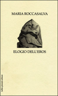 9788879377072 - Elogio dell'eros