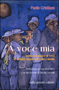 9788879377171 - Voce mia. Scelta antologica di versi in dialetto napoletano editi e inediti ('A)