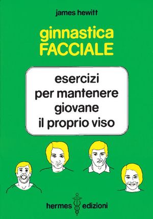 9788879380539 - Ginnastica facciale. Esercizi per mantenere giovane il proprio viso