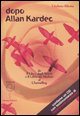 9788879382687 - Dopo Allan Kardec. Da «Il libro degli Spiriti» e «Il libro dei Medium» al Channeling. Con CD Audio